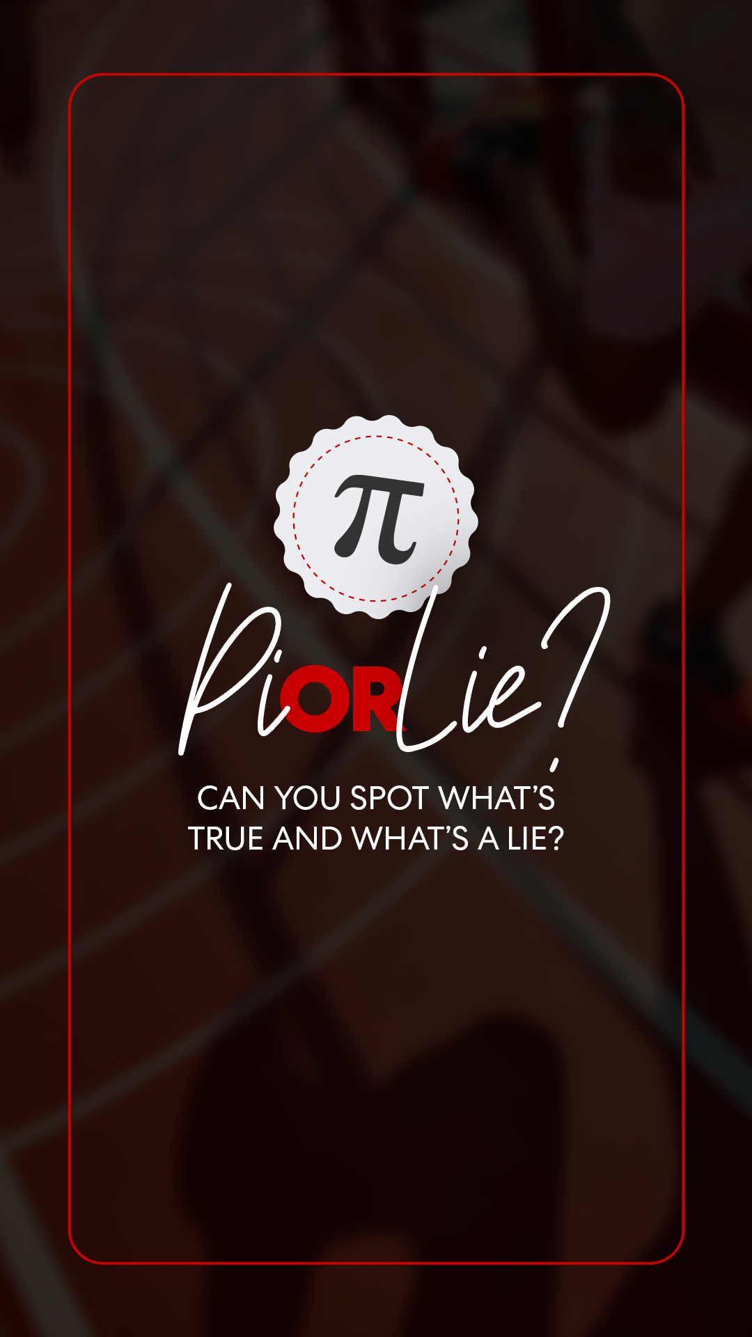 Pi or Lie Intro
